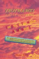 Teotwawki : The End of the World As We Know It