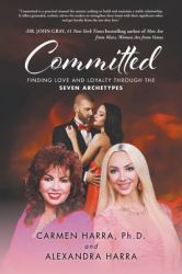Committed : Finding Love and Loyalty Through the Seven Archetypes