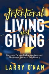 Intentional Living and Giving : Intentional Living and Giving
