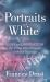 Portraits of White : Hope and Inspiration for Those Who Struggle with the Holidays