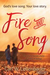 Fire and Song : The Story-based Study of Song of Songs