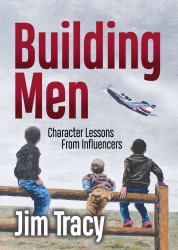 Building Men : Lessons from My Influencers
