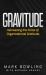Gravitude : Harnessing the Force of Organizational Gratitude