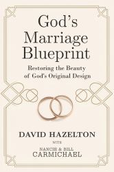 God's Marriage Blueprint : Restoring the Beauty of God's Original Design