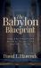 The Babylon Blueprint : Timeless Strategies for Wealth, Wisdom, and Well-Being