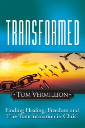 Transformed : Finding Healing, Freedom and True Transformation in Christ