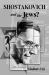 Shostakovich and the Jews?
