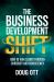 The Business Development Shift : How to Win Clients Through Intellectual Curiosity and Consistency