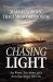Chasing Light : Two Women, Their Mothers, and a Secret That Changed Their Lives