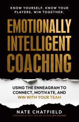 A Coach's Guide to the Enneagram : Using the Enneagram to Understand, Connect and Win with Your Team