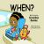 When?