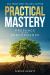 Practical Mastery : Presence over Performance