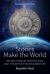 Stories Make the World : Reflections on Storytelling and the Art of the Documentary