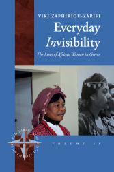 Everyday Invisibility : The Lives of African Women in Greece