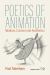 Poetics of Animation : Medium, Context and Aesthetics