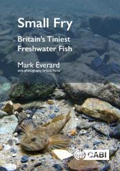 Small Fry : Britain's Tiniest Freshwater Fishes