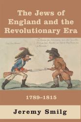 The Jews of England and the Revolutionary Era : 1789 - 1815