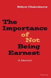 The Importance of Not Being Earnest : A Memoir