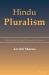 Hindu Pluralism : Philosophical and Historical Essays Hindu Pluralism : Philosophical and Historical Essays