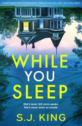 While You Sleep : A Heart-Wrenching Psychological Thriller That Will Keep You up All Night