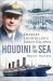 Houdini of the Sea : Charles Lightoller's Great Escapes