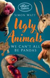 The Ugly Animals : We Can't All Be Pandas