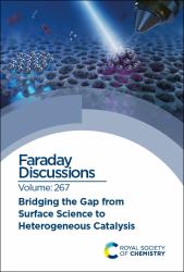 Bridging the Gap from Surface Science to Heterogeneous Catalysis : Faraday Discussion