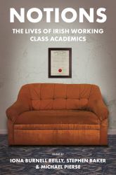 Notions : The Lives of Irish Working Class Academics