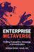 Enterprise Metaverse : Crafting Competitive Advantage in Virtual Realities