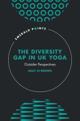 The Diversity Gap in UK Yoga : Outsider Perspectives