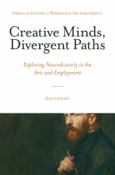 Creative Minds, Divergent Paths : Exploring Neurodiversity in the Arts and Employment