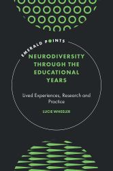 Neurodiversity Through the Educational Years : Lived Experiences, Research and Practice