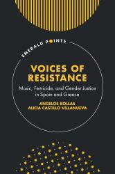 Voices of Resistance : Music, Femicide, and Gender Justice in Spain and Greece