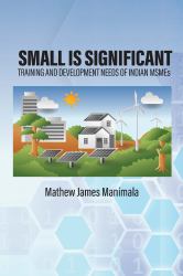 Small Is Significant : Training and Development Needs of Indian MSMEs