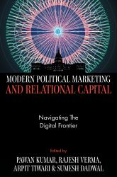 Modern Political Marketing and Relational Capital : Navigating the Digital Frontier