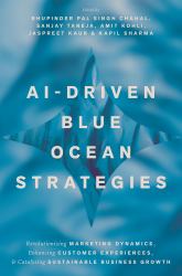 AI-Driven Blue Ocean Strategies : Revolutionizing Marketing Dynamics, Enhancing Customer Experiences, and Catalysing Sustainable Business Growth