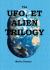 The UFO, E. T, and ALIEN TRILOGY