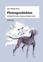Pfotengeschichten : Erlebnisse mit Hunden, Katzen und anderem Getier