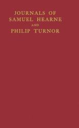 Journals of Samuel Hearne and Philip Turnor Vol. 21 : Between the Years 1774 and 1792