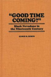 Good Time Coming? : Black Nevadans in the Nineteenth Century