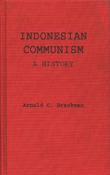 Indonesian Communism : A History