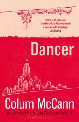 Dancer : From the New York Times-Bestselling, National Book Award-winning, Booker Prize-longlisted Author of Apeirogon and Let the Great World Spin