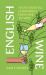 English Wine : Your Essential Companion, from Vine to Wine