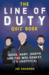 The Line of Duty Quiz Book : Jesus, Mary, Joseph and the Wee Donkey, It's Unofficial