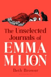 The Unselected Journals of Emma M. Lion, Vol. 4 : 'Bridget Jones Meets Every Classic Novel You've Ever Loved' Stylist