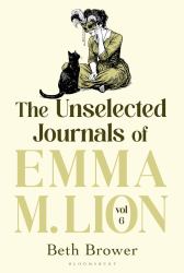 The Unselected Journals of Emma M. Lion, Vol. 6 : 'Bridget Jones Meets Every Classic Novel You've Ever Loved' Stylist