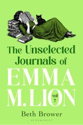The Unselected Journals of Emma M. Lion, Vol. 7 : 'Bridget Jones Meets Every Classic Novel You've Ever Loved' Stylist