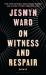 On Witness and Respair : Essays