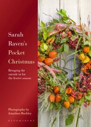 Sarah Raven's Pocket Christmas : Bringing the Outside in for the Festive Season