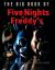 The Big Book of Five Nights at Freddy's : The Deluxe Unofficial Survival Guide